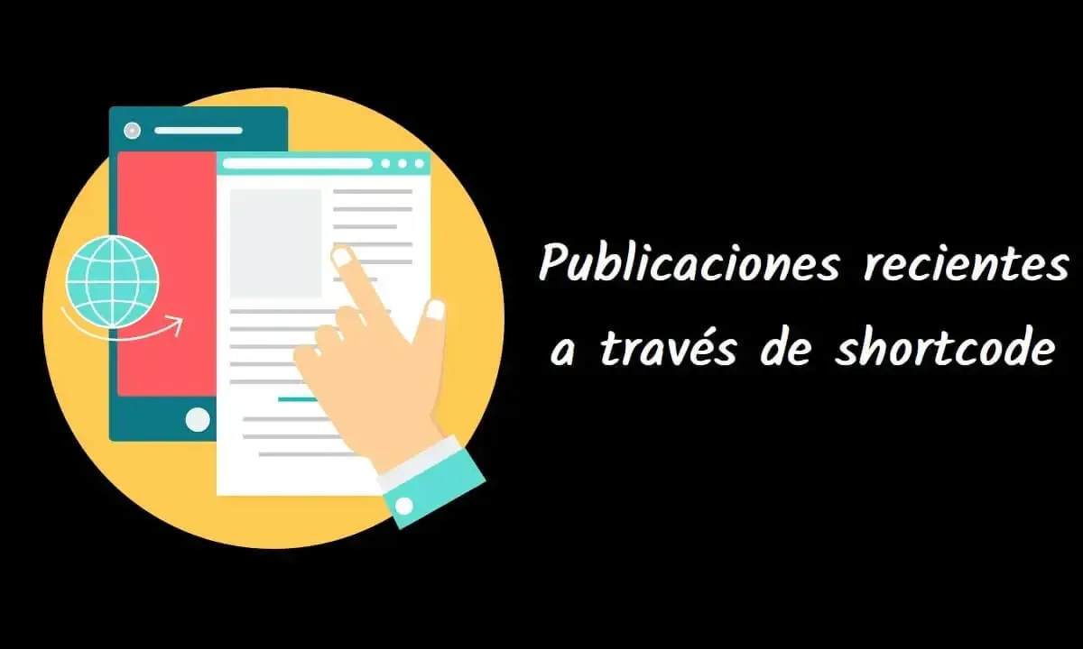 Publicaciones recientes en cualquier publicación o página a través de shortcode